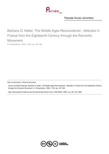 Barbara G. Keller, The Middle Ages Reconsidered : Attitudes in France from the Eighteenth Century through the Romantic Movement  ; n°100 ; vol.28, pg 187-188