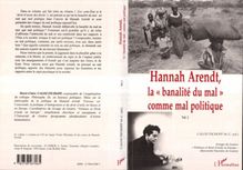 Hannah Arendt, la " banalité du mal" comme mal politique