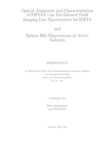 Optical alignment and characterization of FIFI-LS - the far-infrared field imaging line spectrometer for SOFIA and Spitzer IRS observations of active galaxies [Elektronische Ressource] / vorgelegt von Mario Schweitzer