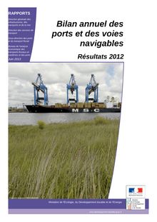 Bilan annuel des ports maritimes et voies navigables. Résultats 2012.