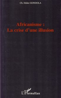Africanisme: la crise d une illusion