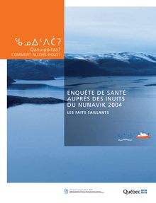 Quanuippitaa? Comment allons-nous? Enquête de santé auprès des inuits  du Nunavik 2004 - Les faits