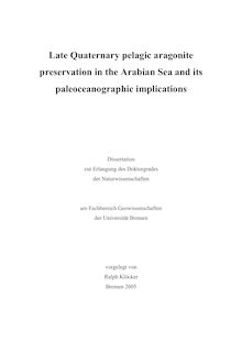 Late quaternary pelagic aragonite preservation in the Arabian Sea and its paleoceanographic implications [Elektronische Ressource] / vorgelegt von Ralph Klöcker