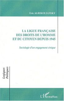 LA LIGUE FRANÇAISE DES DROITS DE L HOMME ET DU CITOYEN DEPUIS 1945