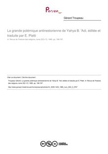La grande polémique antinestorienne de Yahya B.  Adi, éditée et traduite par E. Platti  ; n°2 ; vol.202, pg 196-197