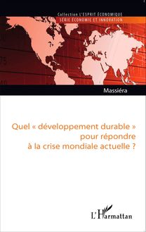 Quel "développement durable" pour répondre à la crise mondiale actuelle ?