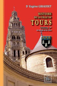 Histoire de la Ville de Tours (Tome Ier)