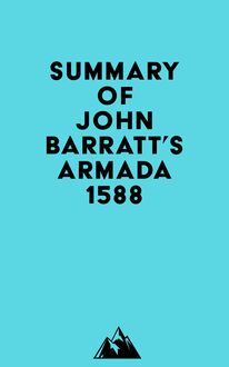 Summary of John Barratt s Armada 1588