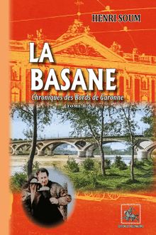 La Basane (chronique des Bords de Garonne - Tome 1)