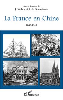 La France en Chine 1843-1943