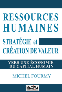 Ressources humaines - Stratégie et création de valeur. Vers une économie du capital humain