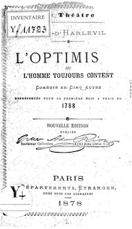 L optimiste, ou L homme toujours content : comédie en 5 actes représentée pour la première fois à Paris en 1788 (Nouvelle édition) / Collin d Harleville