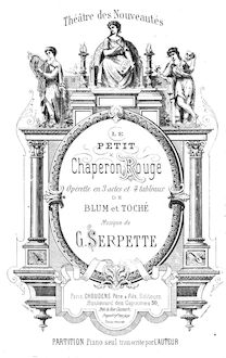 Partition complète, Le petit chaperon rouge, Opérette en trois actes et quatre tableaux par Gaston Serpette