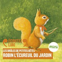 Robin l écureuil du jardin - Les Drôles de Petites Bêtes
