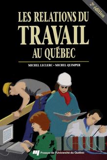 Les Relations du travail au Québec, 2e édition