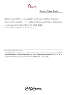 Rosanvallon Pierre, La question syndicale. Histoire et avenir d une forme sociale. Colson Daniel, Anarcho-syndicalisme et communisme. Saint-Etienne 1920-1925.  ; n°1 ; vol.32, pg 134-137