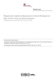 Registre des recettes et dépenses de la ville de Boulogne-sur-Mer (1415 et 1416), par Edmond Dupont.  ; n°1 ; vol.44, pg 241-242