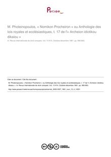M. Photeinopoulos, « Nomikon Procheiron » ou Anthologie des lois royales et ecclésiastiques, t. 17 de l « Archeion idiotikou dikaiou » - note biblio ; n°4 ; vol.13, pg 890-893