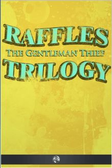 Raffles the Gentleman Thief - Trilogy