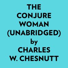 The Conjure Woman (Unabridged)