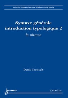Syntaxe générale une introduction typologique 2 : la phrase (Collection langues et syntaxe)