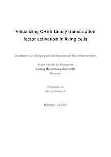 Visualizing CREB family transcription factor activation in living cells [Elektronische Ressource] / Michael Friedrich