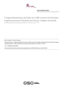 L usage thérapeutique de l iode vers 1880 à travers le formulaire magistral personnel d Antoine de Finance, médecin de famille - article ; n°325 ; vol.88, pg 91-100