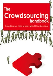The Crowdsourcing Handbook - Everything you need to know about Crowdsourcing
