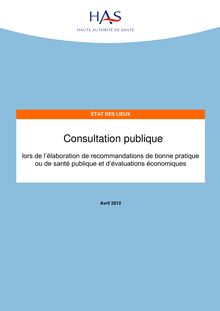 Consultation publique dans le cadre de recommandations ou d évaluations en santé - Consultation publique : état des lieux