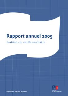 Rapport annuel 2005 de l Institut de veille sanitaire