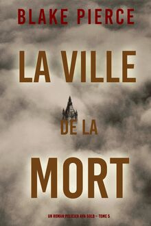 La Ville de la Mort (Un roman policier Ava Gold – Tome 5)
