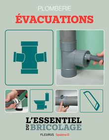 Sanitaires & Plomberie : Évacuations (L essentiel du bricolage)