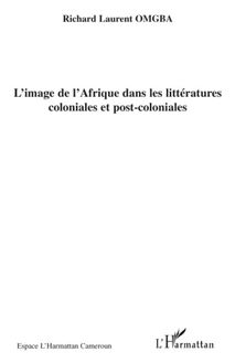 L image de l Afrique dans les littératures coloniales et post-coloniales