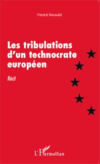 Les tribulations d un technocrate européen