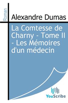 La Comtesse de Charny - Tome II - Les Mémoires d un médecin