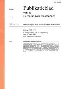 Publikatieblad van de Europese Gemeenschappen Handelingen van het Europees Parlement Zitting 1990-1991. Volledig verslag van de Vergadering van 11 maart 1991