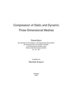 Compression of static and dynamic three-dimensional meshes [Elektronische Ressource] / vorgelegt von Rachida Amjoun