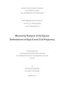 Microarray Analysis of the Equine Endometrium at Days 8 and 12 of Pregnancy [Elektronische Ressource] / Maximiliane Merkl. Betreuer: Johannes Handler