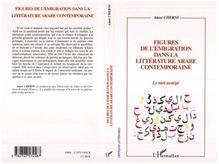 Figures de l émigration dans la littérature arabe contemporaine