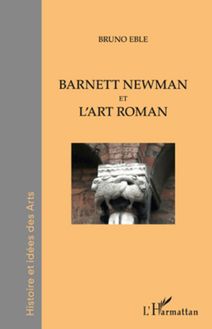 Barnett Newman et l art roman