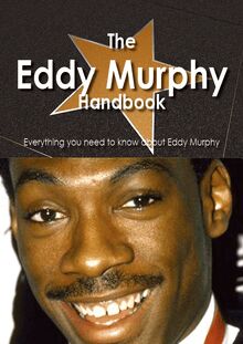 The Eddy Murphy Handbook - Everything you need to know about Eddy Murphy