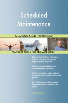 Scheduled Maintenance A Complete Guide - 2020 Edition