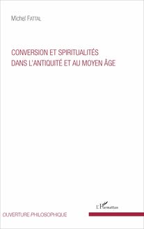Conversion et spiritualités dans l Antiquité et au Moyen Âge