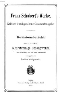 Partition Vol., Mehrstimmige Gesangwerke (Serie XVII-XIX), Schubert s Werke - Revisionsbericht