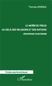 Le Moïse de Freud au-delà des religions et des nations.