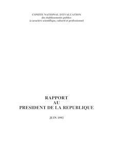 Rapport du Comité national d évaluation des établissements publics à caractère scientifique, culturel et professionnel au Président de la République - juin 1992