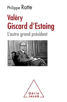 Valéry Giscard d Estaing : L autre grand président