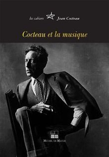 Cahiers Jean Cocteau  – Cocteau et la musique