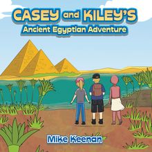 Casey and Kiley’s Ancient Egyptian Adventure