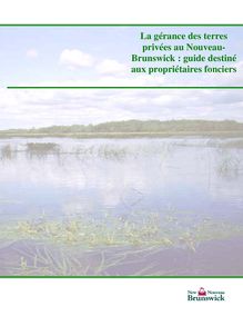 La gérance des terres privées au Nouveau-Brunswick: guide destiné ...